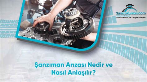 Şanzıman Arızası Nasıl Anlaşılır? Belirtiler ve Çözümler