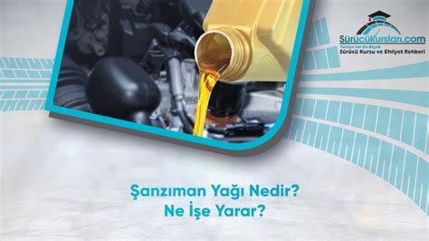 Şanzıman Yağı Ne İşe Yarar?