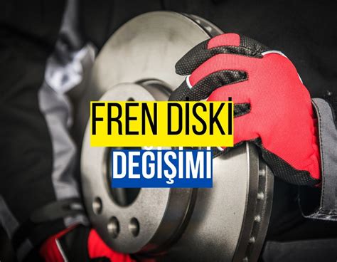 Fren Diski Değişimi